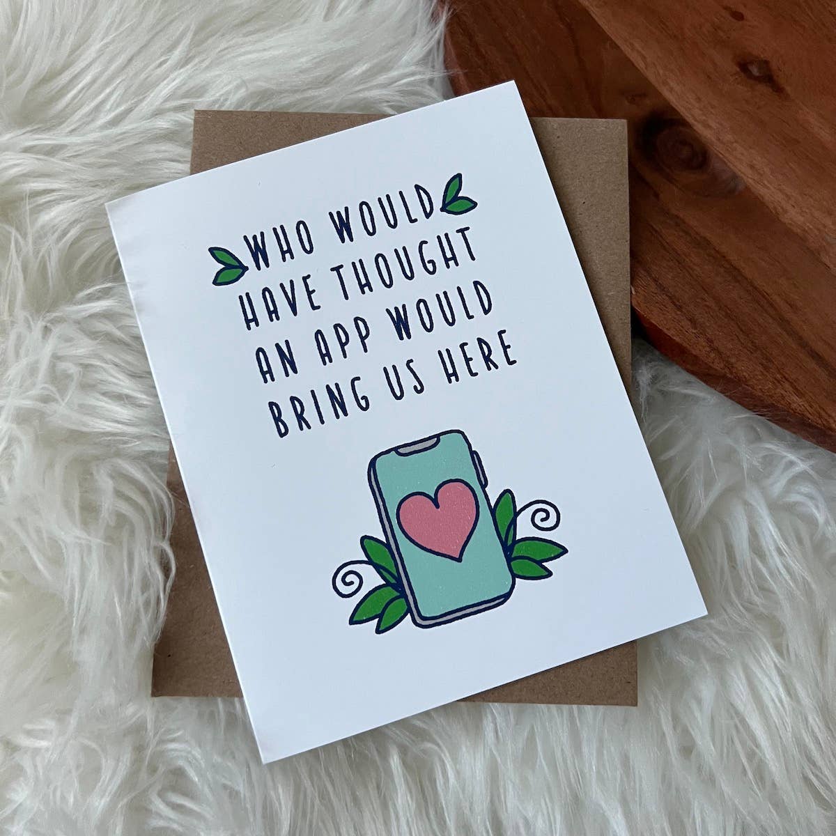 Big Moods - "Who Would Have Thought An App Would Bring Us Here" Card