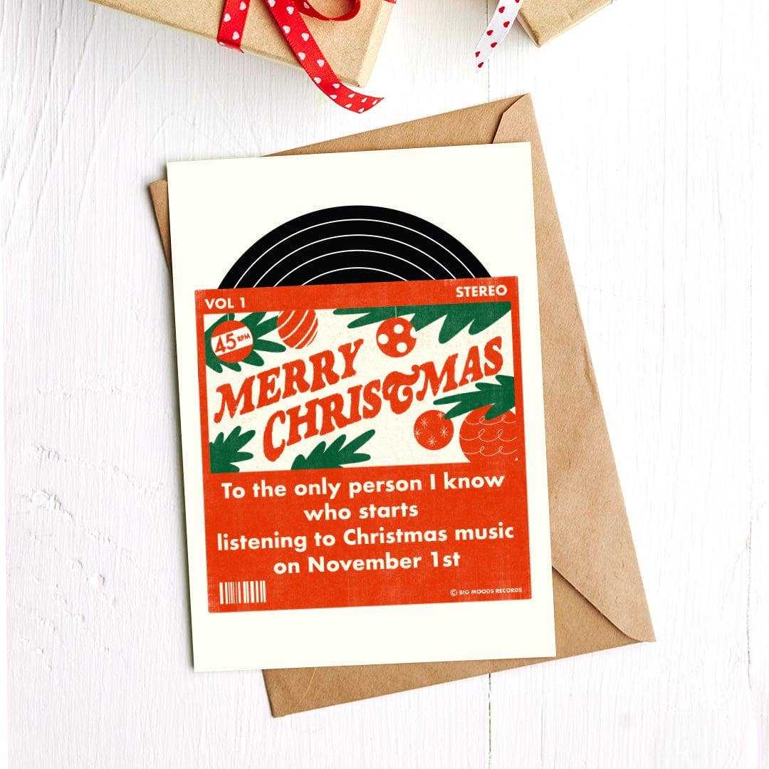 Big Moods - "To the person who starts listening to xmas music" card