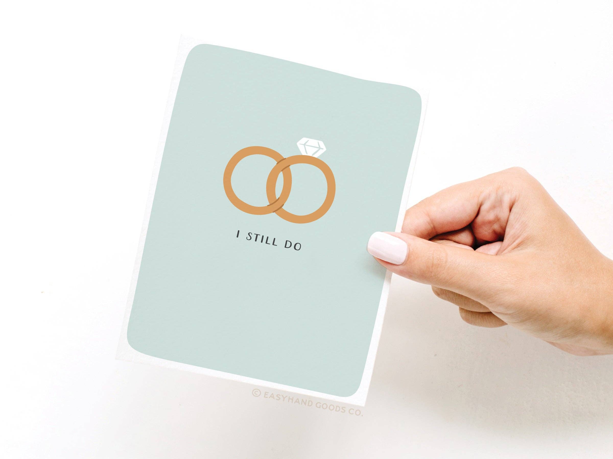 Easyhand Goods Co. - I Still Do Rings Greeting Card