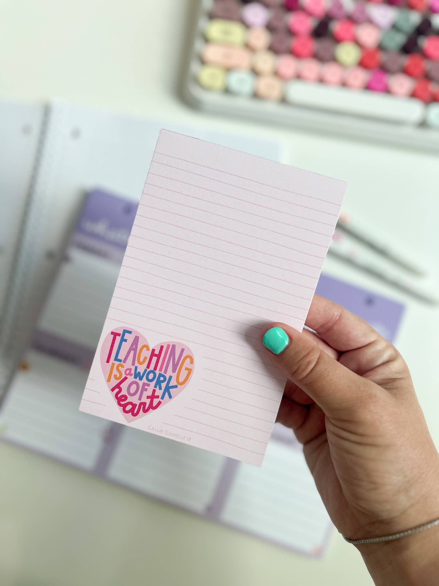 Callie Danielle - Teaching Is A Work Of Heart Notepad