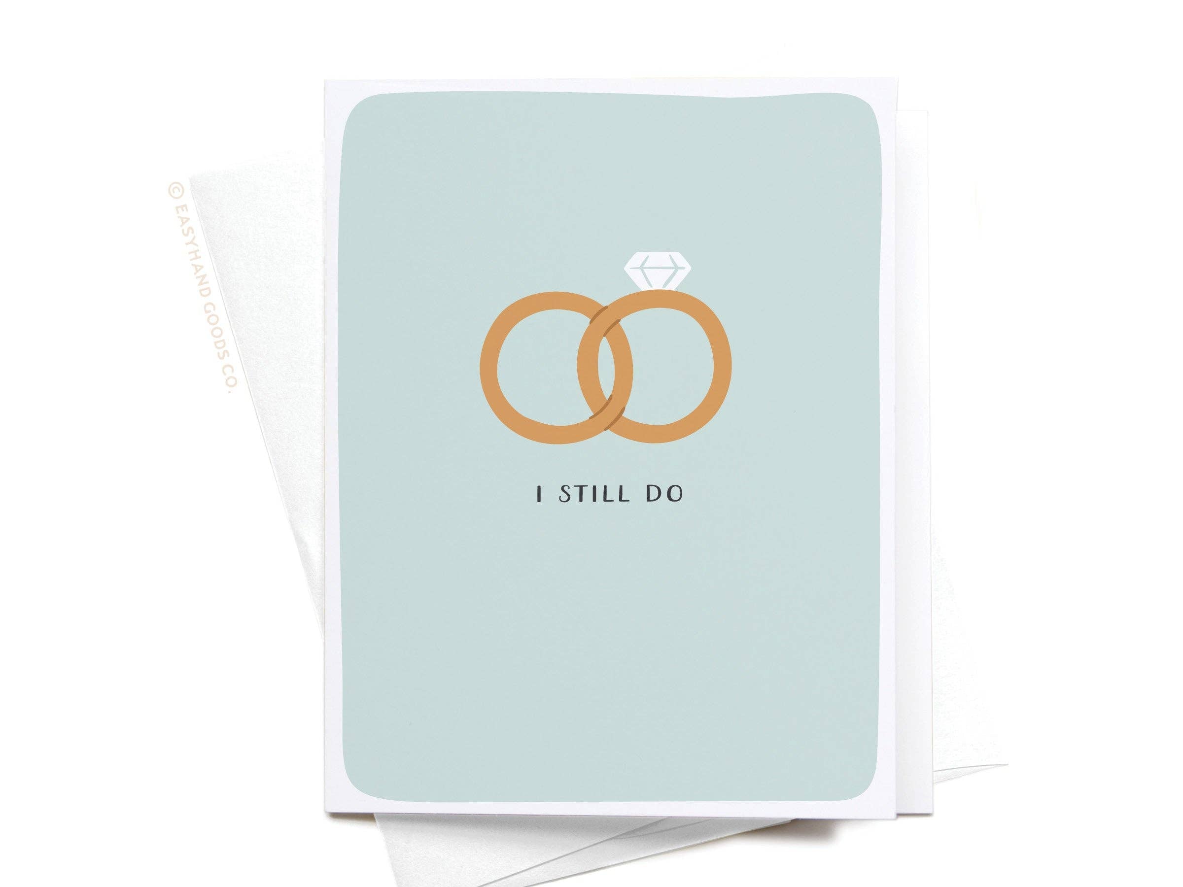 Easyhand Goods Co. - I Still Do Rings Greeting Card